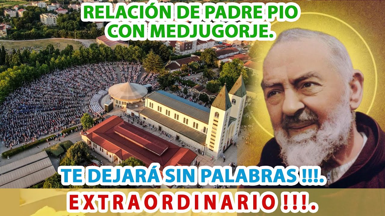 RELACI&Oacute;N DE PADRE PIO CON MEDJUGORJE.TE DEJAR&Aacute; SIN PALABRAS !!!.E X T R A O R D I N A R I O  ! ! ! .