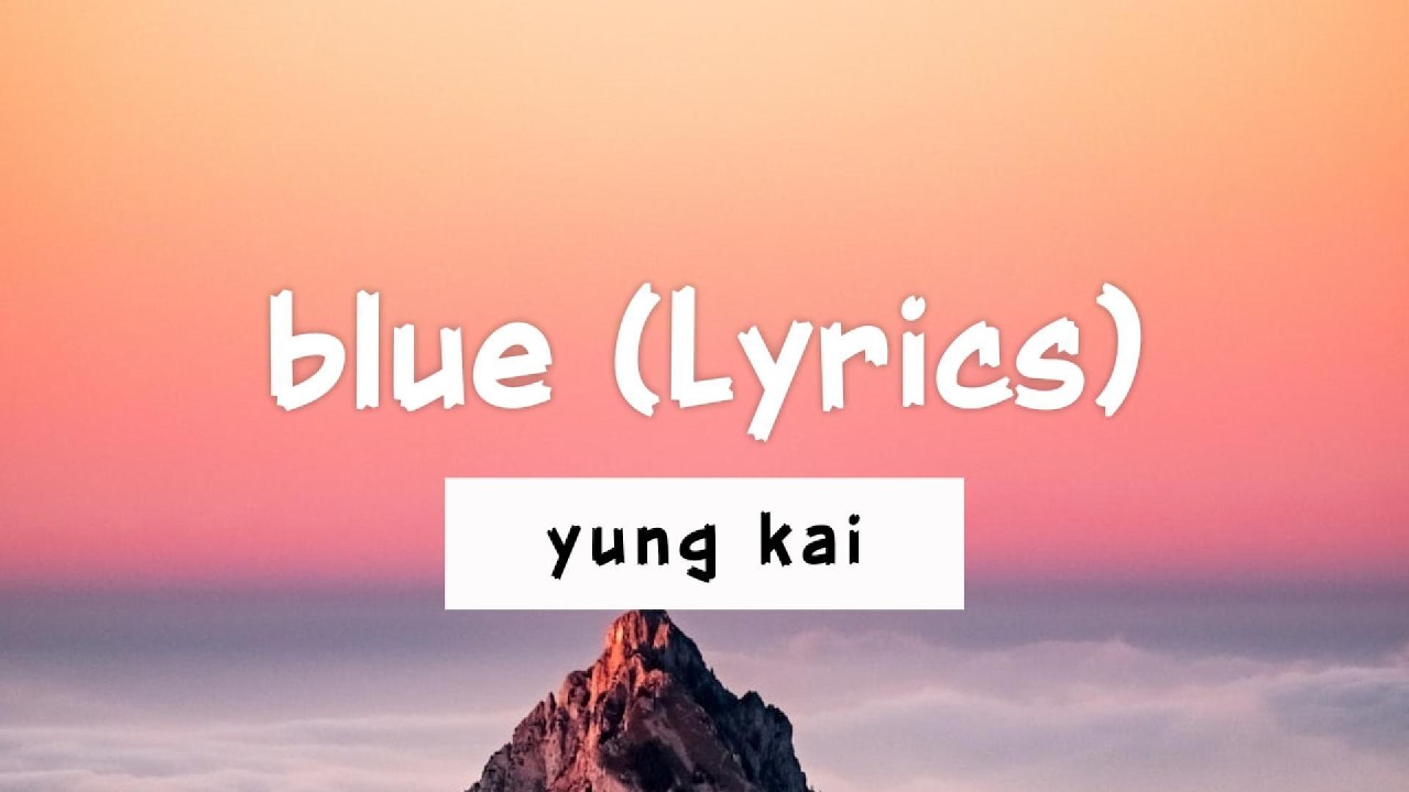 yung kai - blue (Lyrics)