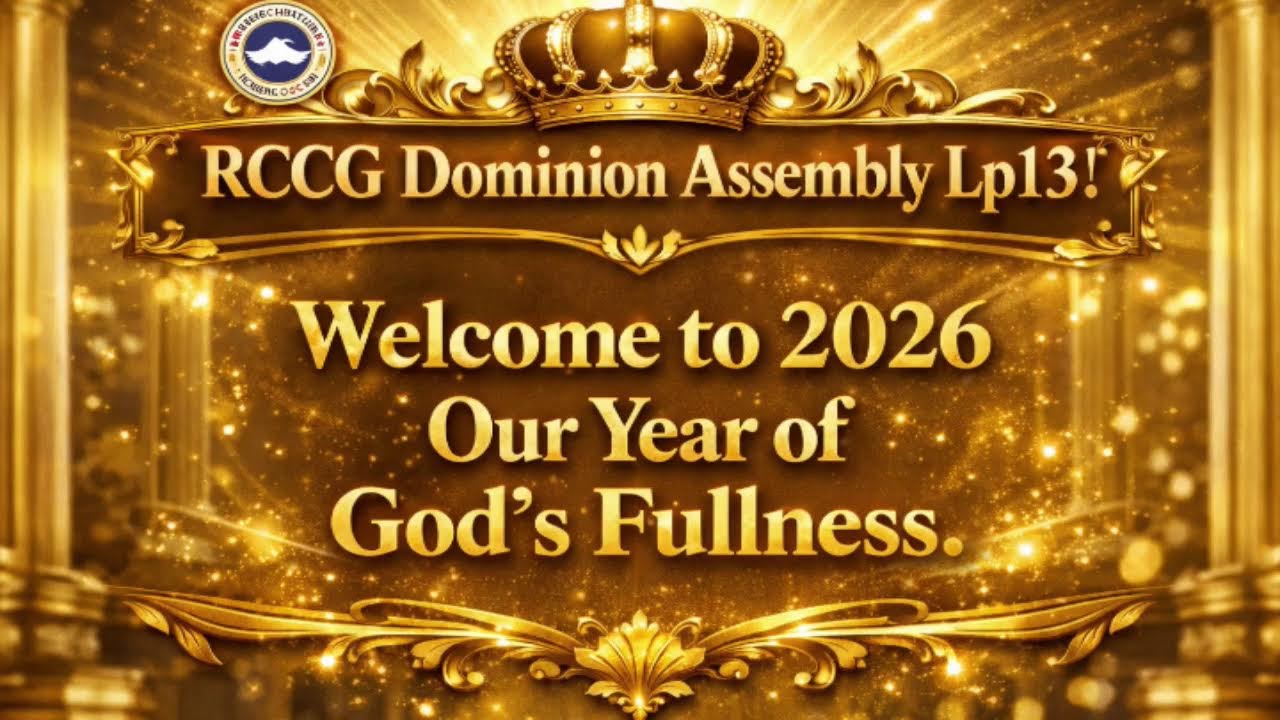 RCCG LP13 DOMINION ASSEMBLY CROSS OVER SERVICE 2026