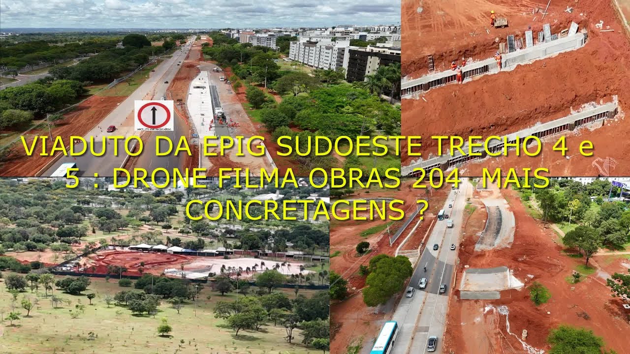 VIADUTO DA EPIG SUDOESTE TRECHO 4 e 5 : DRONE FILMA OBRAS 204  MAIS CONCRETAGENS ?