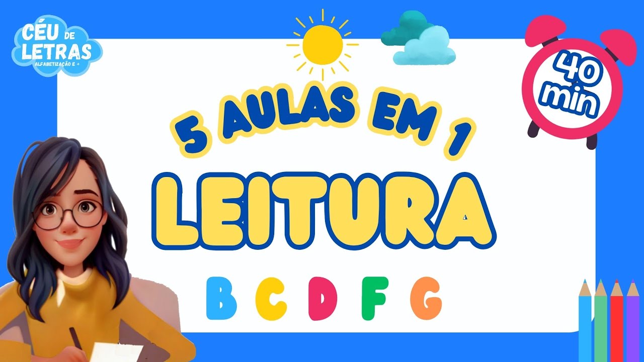 APRENDENDO A LER COM 5 AULAS DE LEITURA |B C D F G