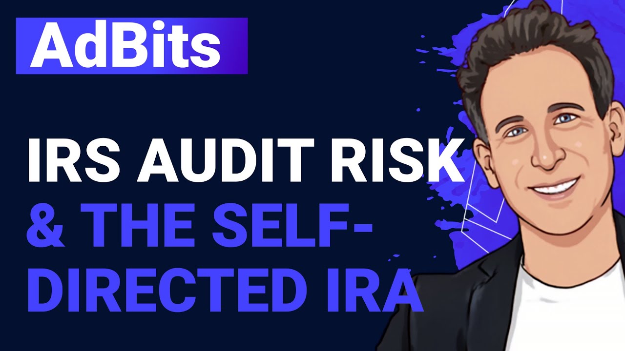 AdBits | IRS Audit Risks: How Safe is Your Self-Directed IRA?
