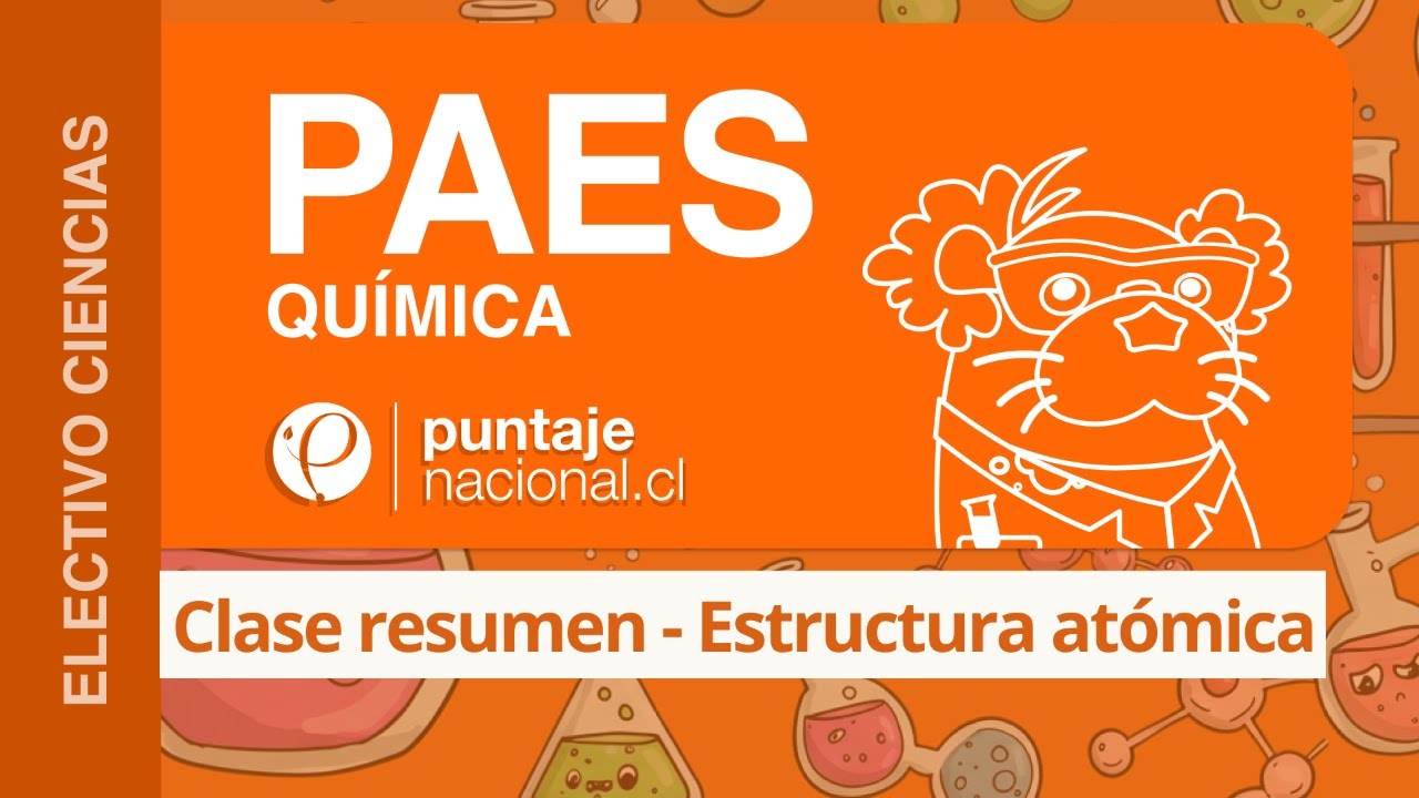 PAES | Química | Clase resumen - Estructura atómica