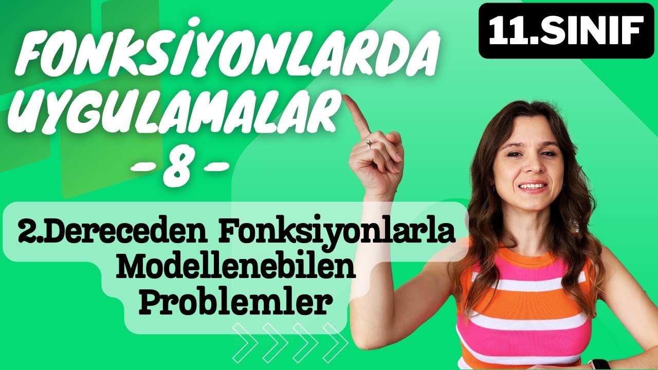 2.Dereceden Fonksiyonlarla Modellenebilen Problemler | Fonksiyonlarda Uygulamalar-8 | 11.SINIF |2025