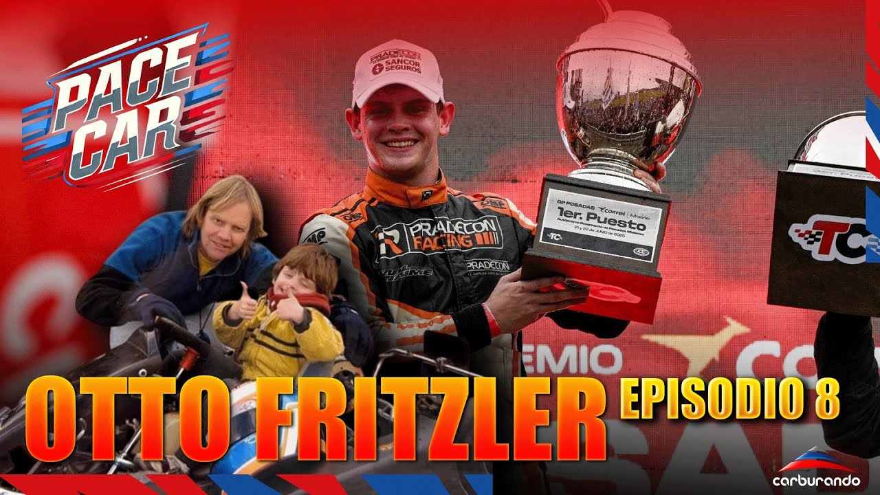 Pace Car con Otto Fritzler - Sus inicios, la chance de correr en Europa y los sueños en el TC