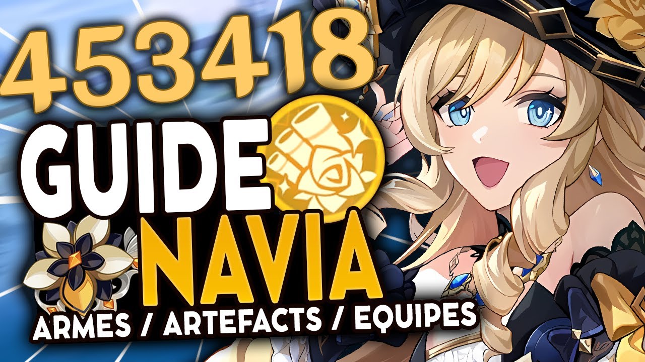 DEGATS EXPLOSIFS ! Guide NAVIA Art&eacute;facts, Teams & Armes ! | Genshin Impact