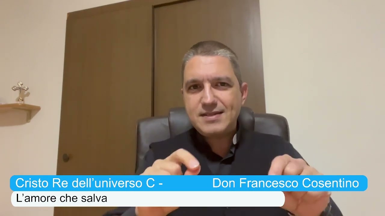 Cristo Re dell’universo C -  L’amore che salva