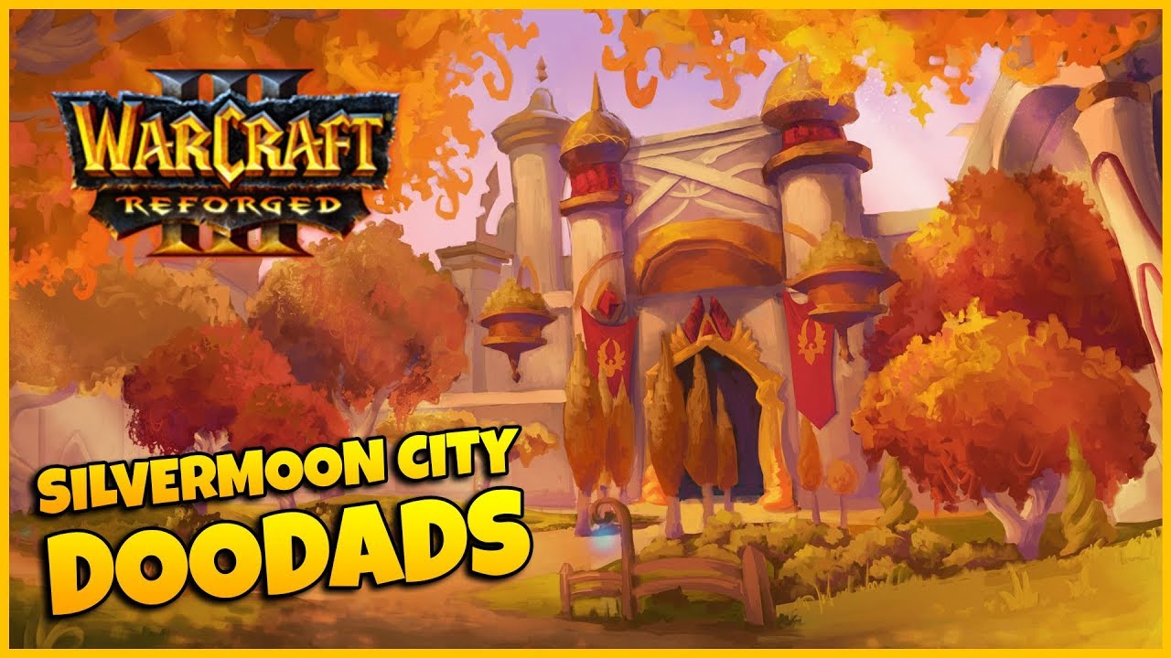 NEW Silvermoon City Doodads + Fan Made City | Warcraft 3 Reforged