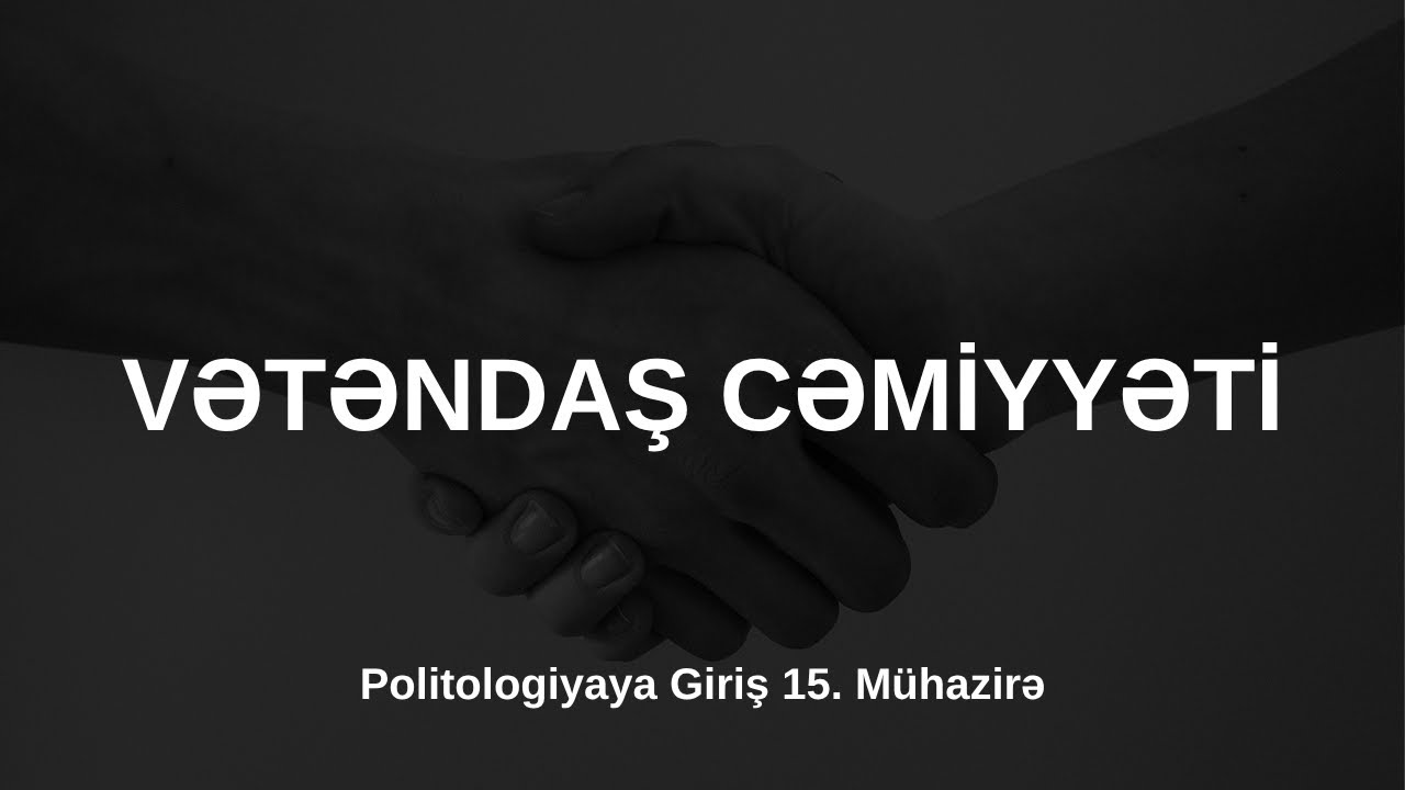 Politologiyaya Giriş | Vətəndaş Cəmiyyəti
