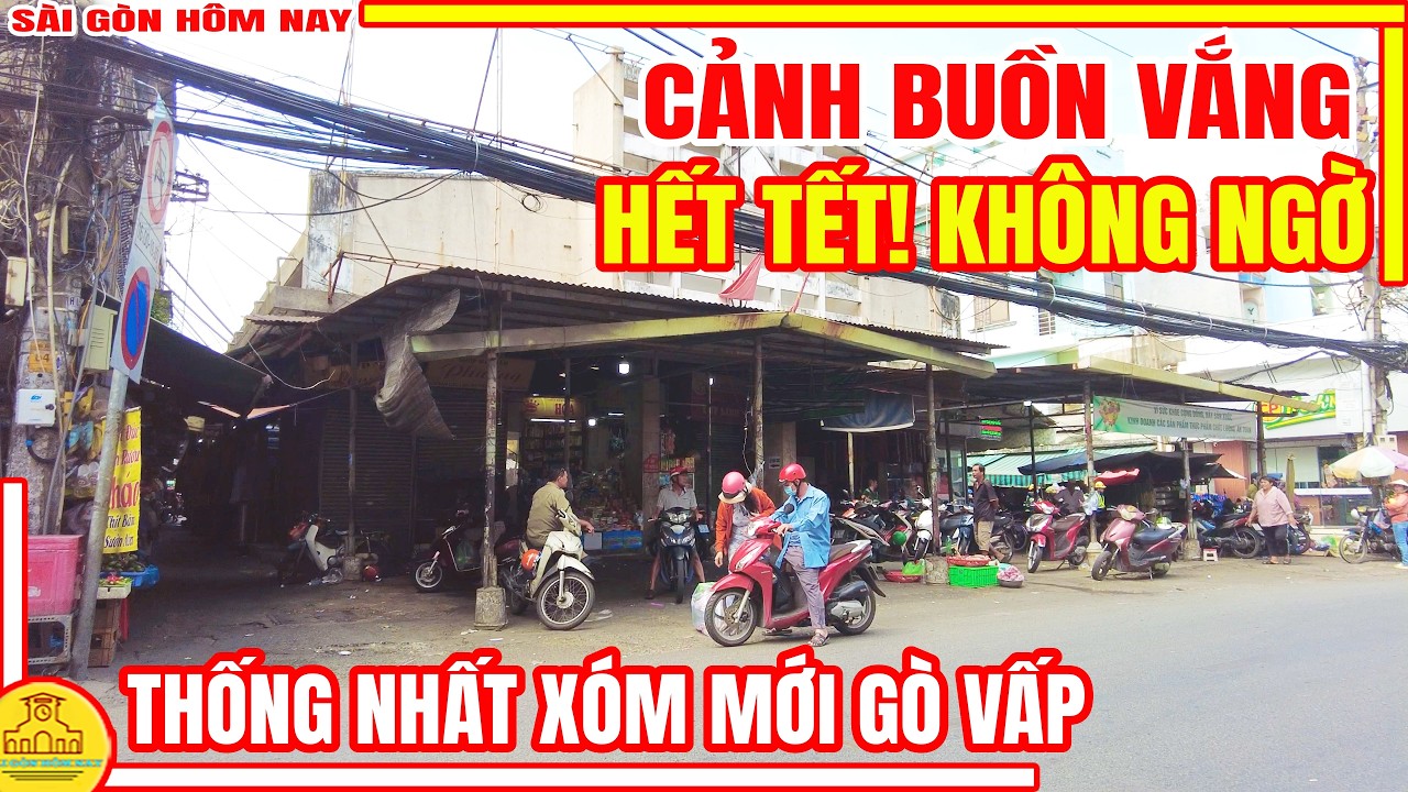 RẤT LẠ! Gò Vấp HẾT TẾT | Không VỈA HÈ & TRỐNG VẮNG Khu Xóm Mới Đường Thống Nhất | Sài Gòn Hôm Nay