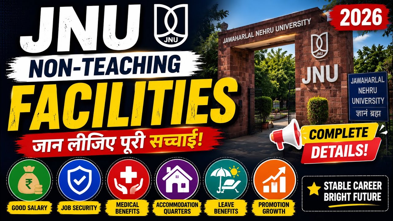 What Facilities Do You Get in JNU Non-Teaching Jobs? 😍 Complete Guide 2026