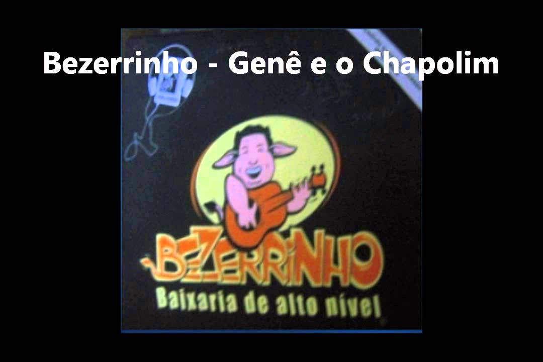 Bezerrinho - Gen&ecirc; e o Chapolim