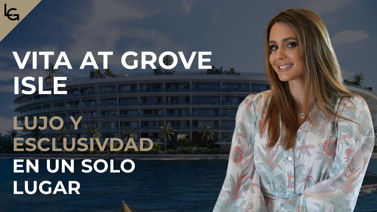 VITA AT GROVE ISLE | Proyecto Único en Exclusividad y Lujo para Vivir