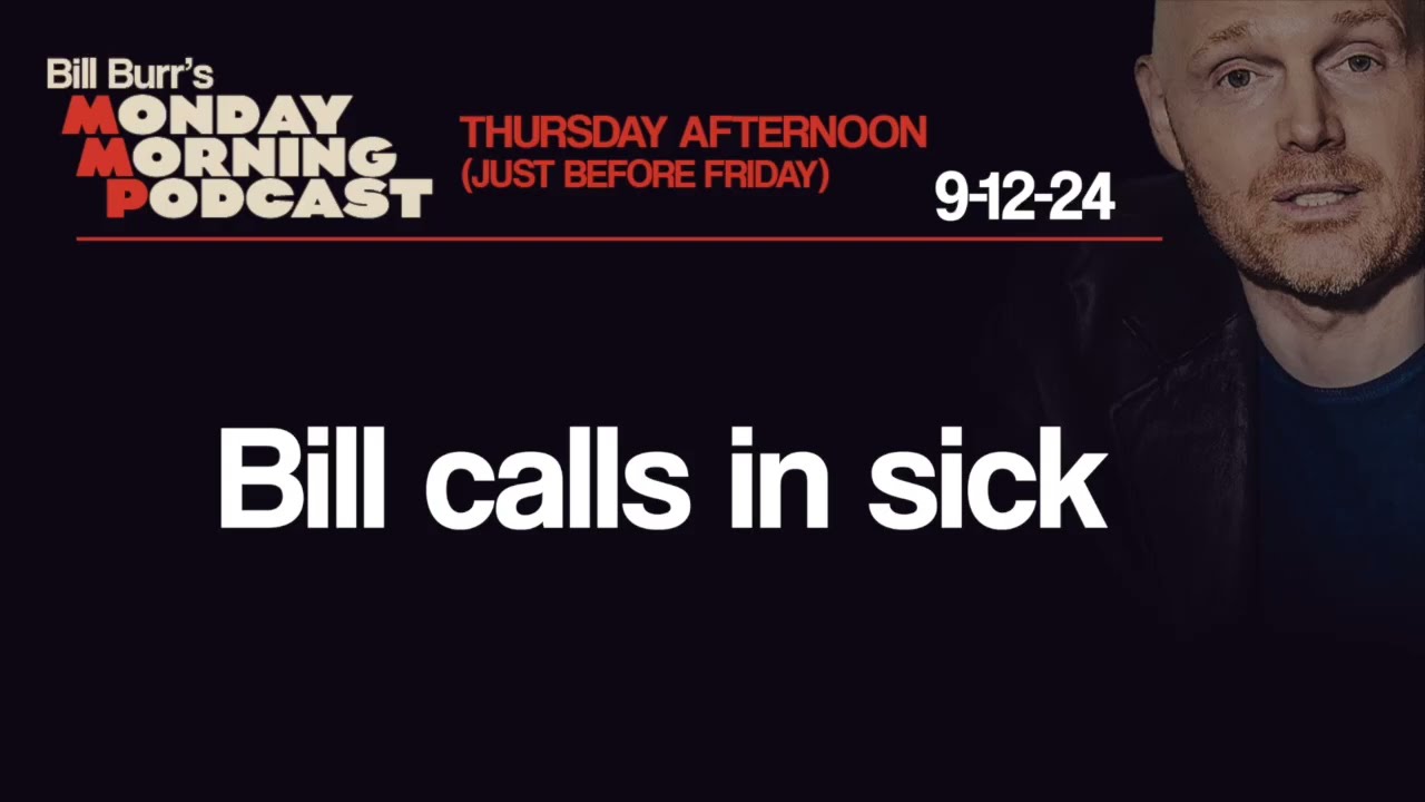 Thursday Afternoon Monday Morning Podcast 9-12-24 | Bill Burr