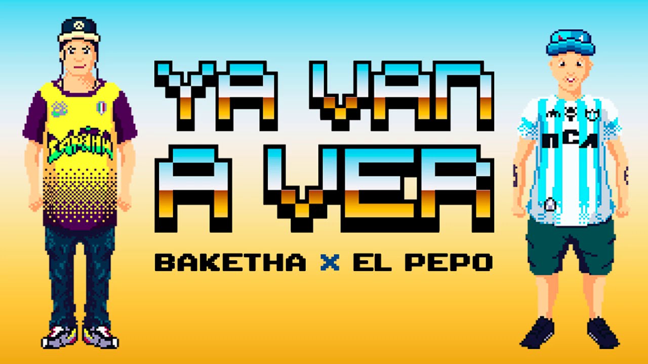 El Pepo x Baketha - Ya Van a Ver (Video Oficial)