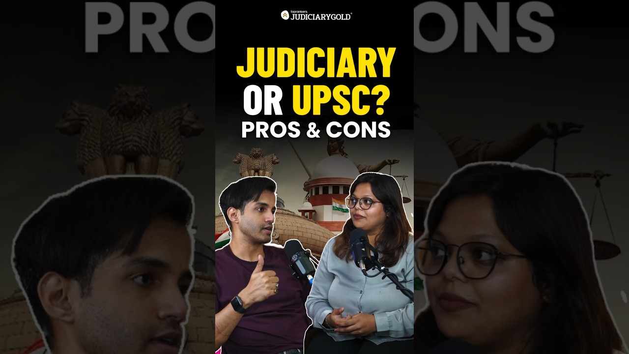UPSC or Judiciary - What to Choose? | Pros and Cons