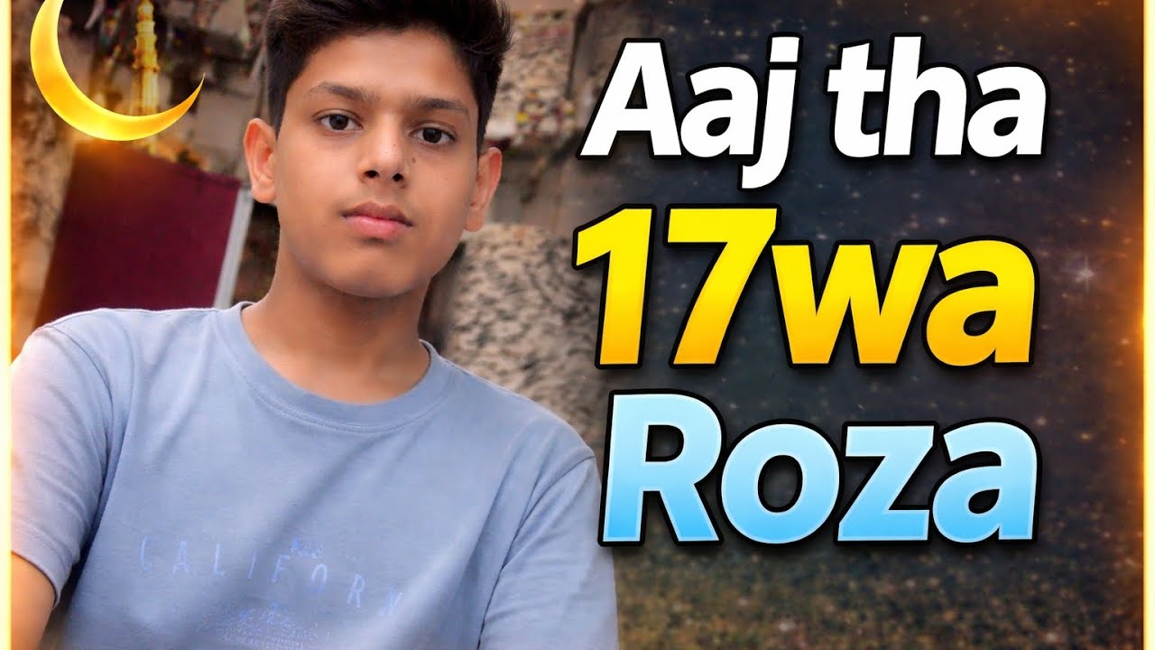 Aaj tha 17 va roja 😄 maja aaya
