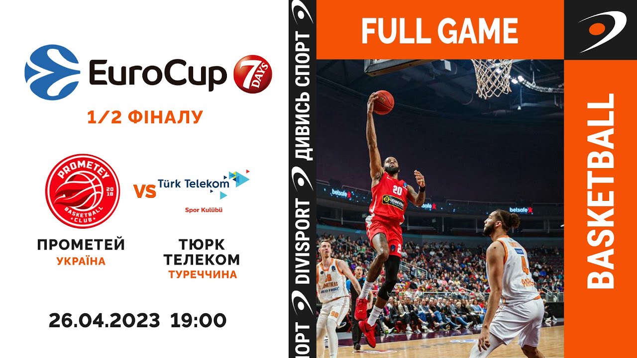 БК Прометей - Тюрк Телеком | 26.04.2023 | Баскетбол 7DAYS EuroCup | Плей-оф | 1/2 фіналу