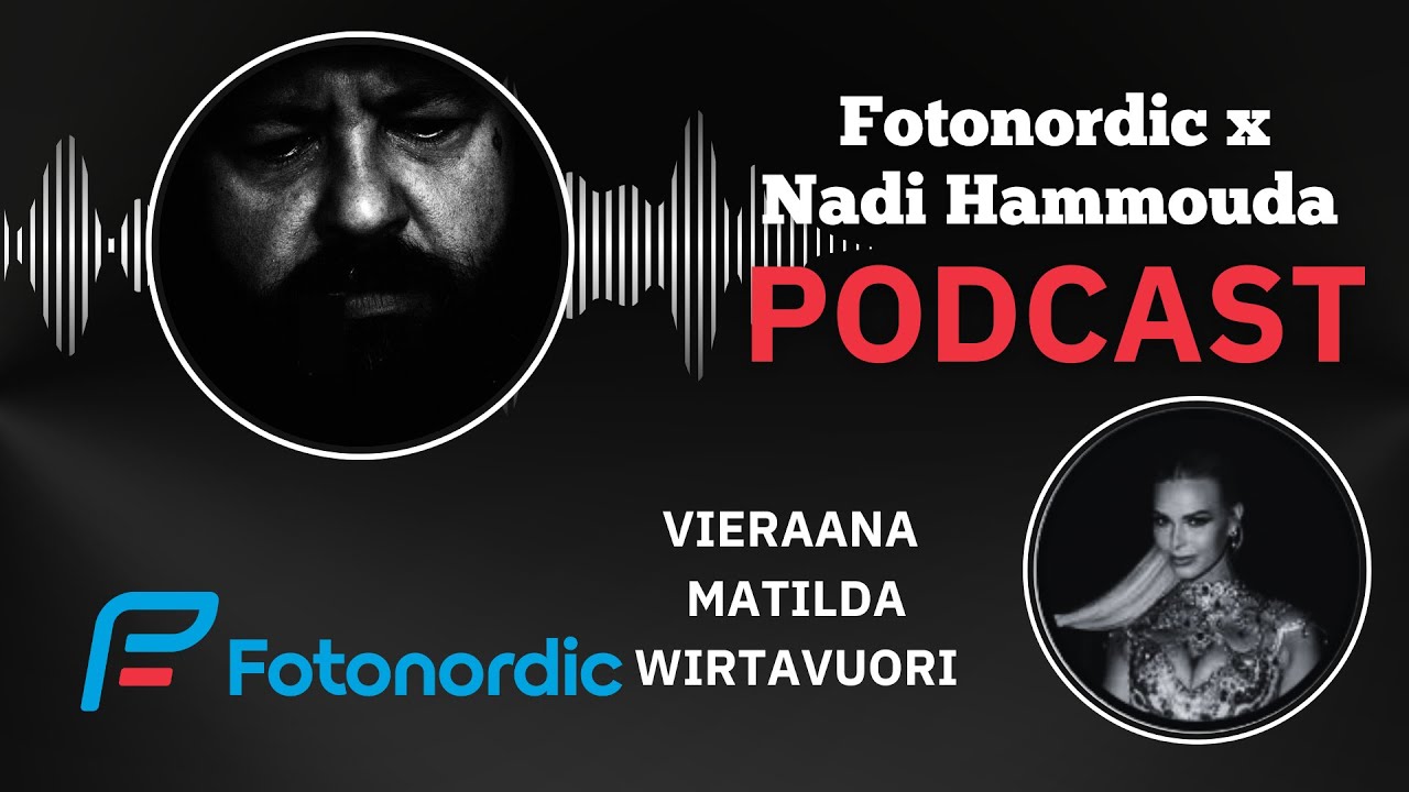 Matilda Wirtavuori (K4J4) | Fotonordic X Nadi Hammouda Podcast