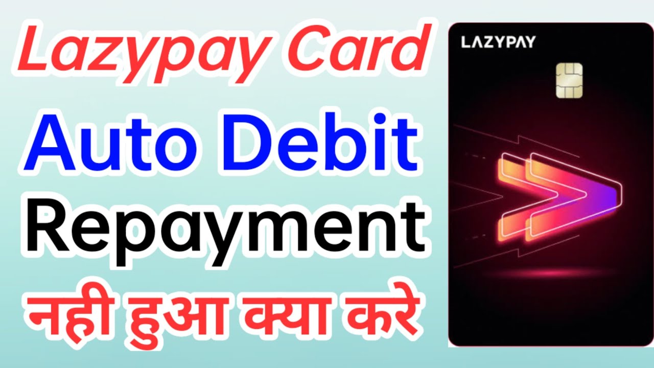 Lazypay Card Auto Debit Repayment Problem ?... After Card Deactivated