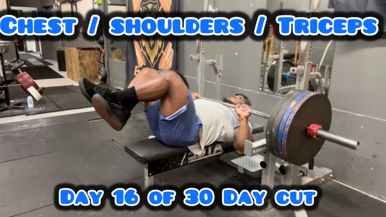 Day 16 of 30 Day Cut | Chest/Shoulders/Triceps