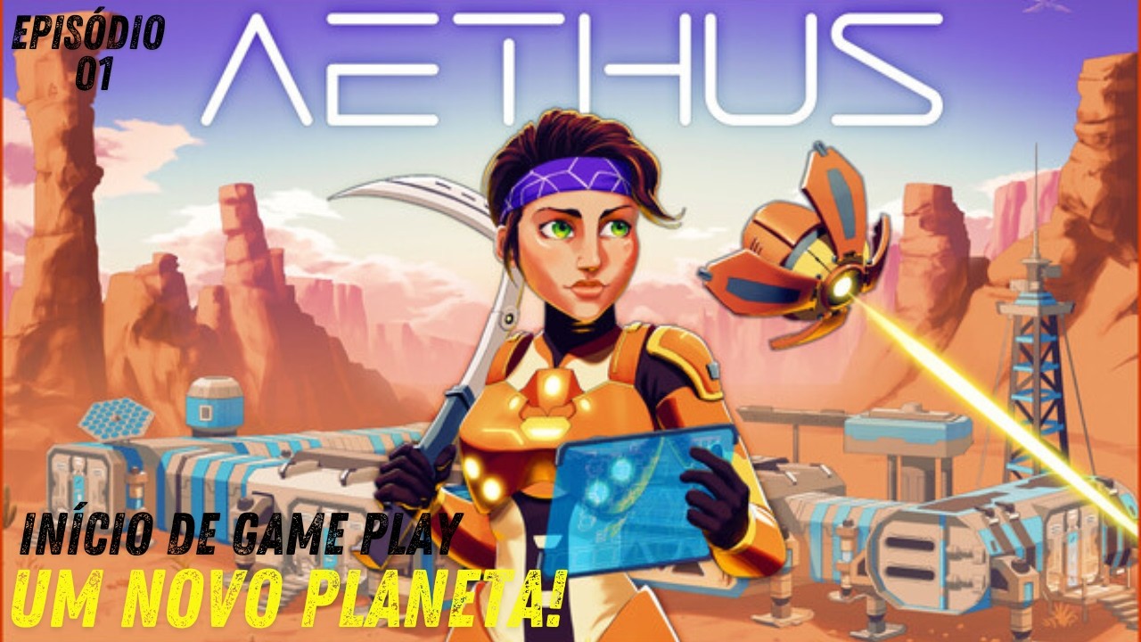 INÍCIO DE GAMEPLAY – O Planeta Está Cheio de Mistérios! | AETHUS Episódio 01