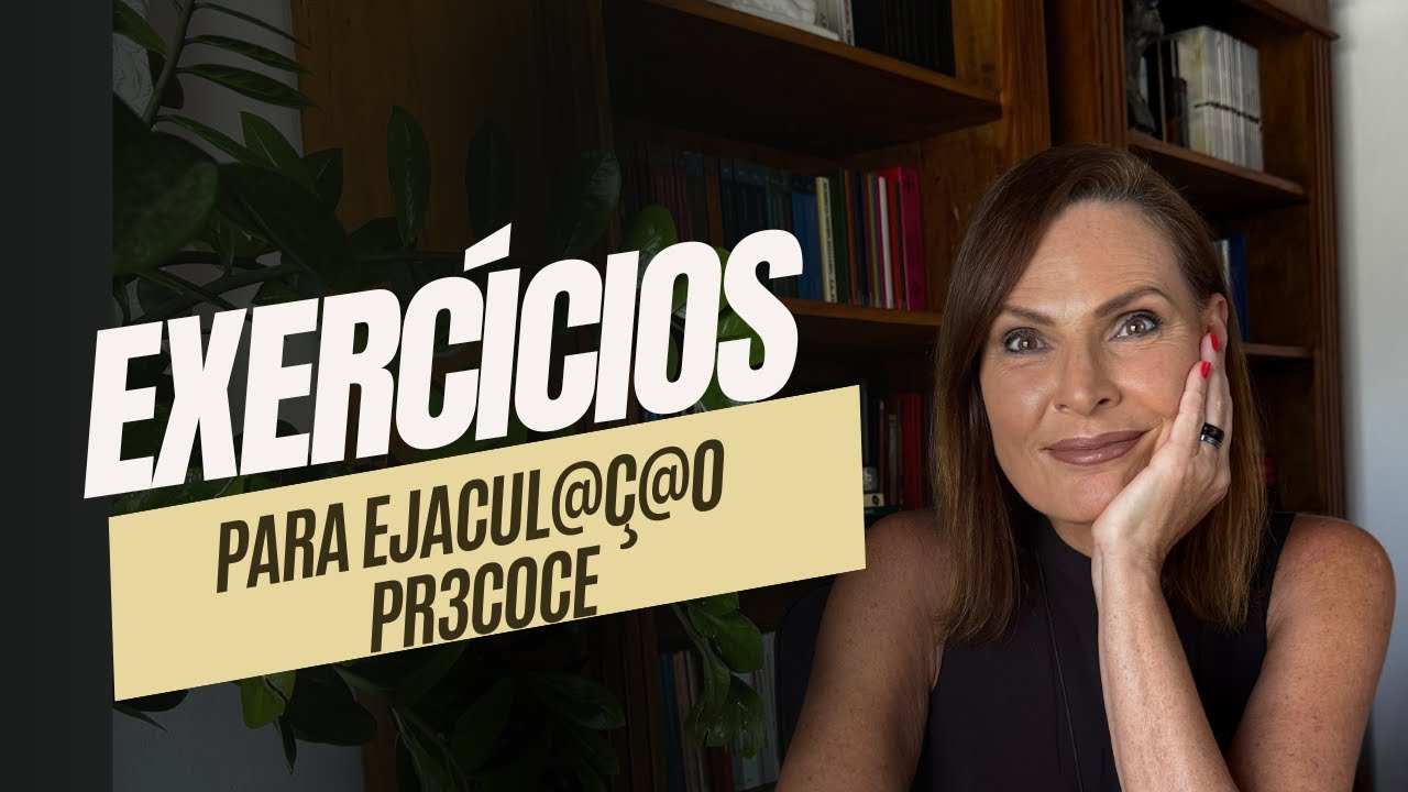 EXERCÍCIO PARA O CONTROLE DA EJACUL4Ç40