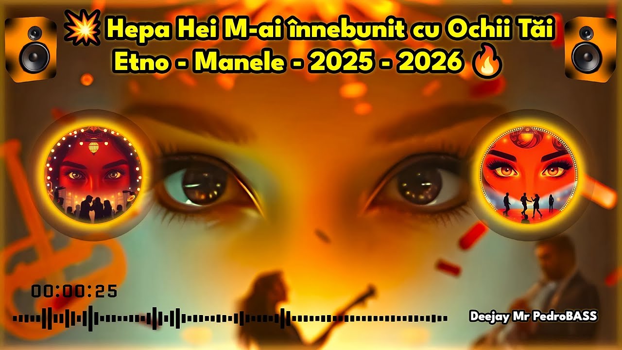 💥 Hepa Hei! M-ai Înnebunit cu Ochii Tăi 👁️🔥 | Etno Manele HIT 2025–2026