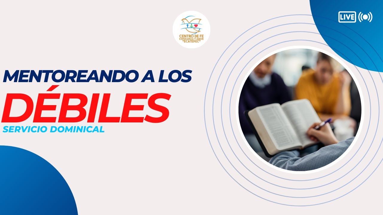 🛡️ Servicio Dominical – “Mentoreando a los débiles”