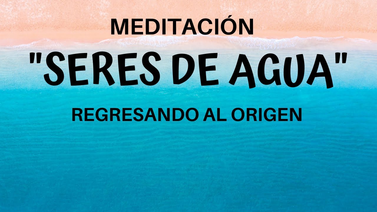 Meditación - SERES DE AGUA