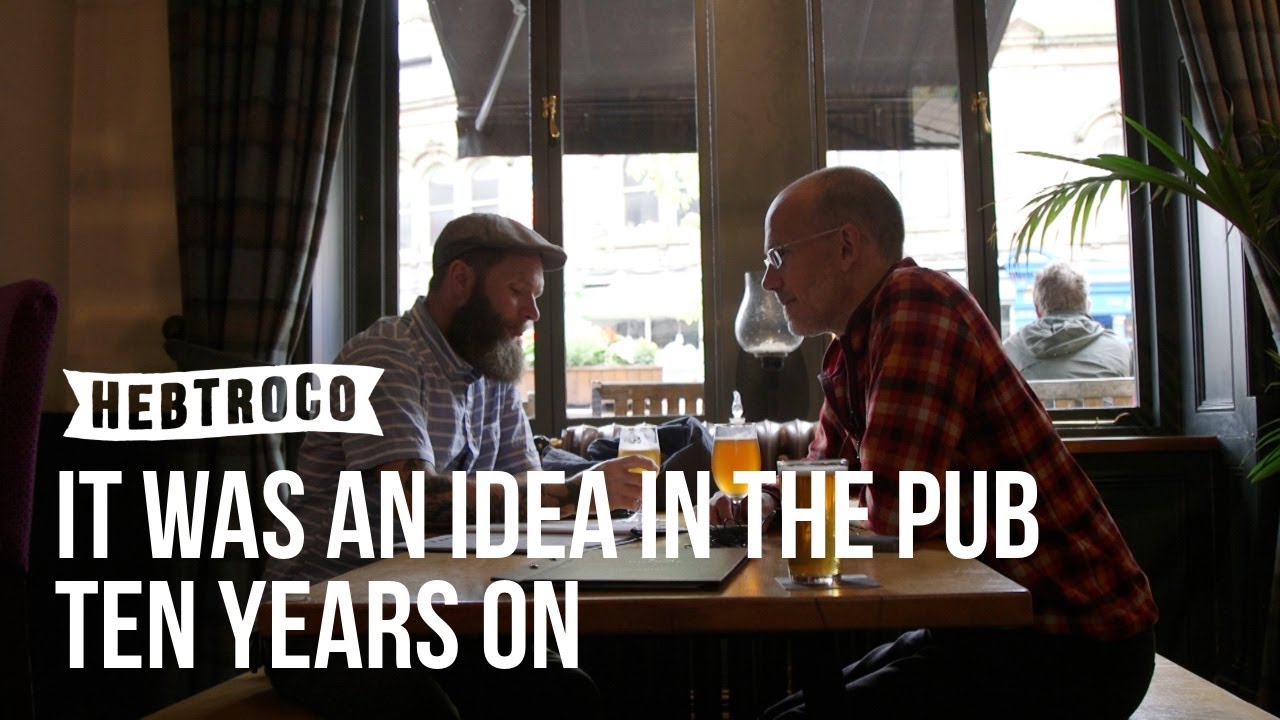 IT WAS AN IDEA IN THE PUB. TEN YEARS OF HEBTROCO