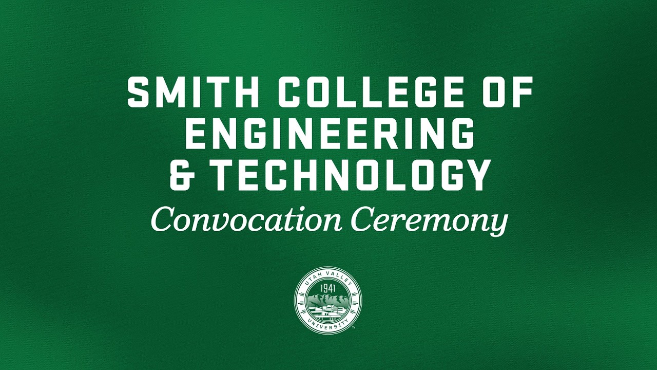 UVU Smith College of Engineering & Technology 2026 Convocation Ceremony