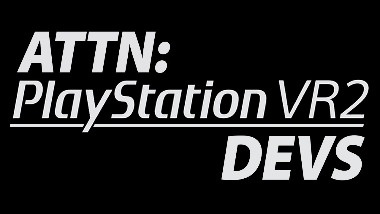 ВНИМАНИЕ: Разработчикам PlayStation VR2