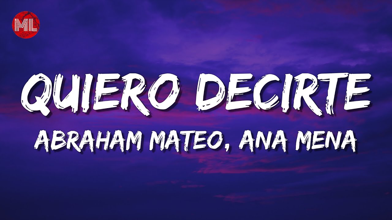 Abraham Mateo, Ana Mena - Quiero Decirte (Letra / Lyrics)