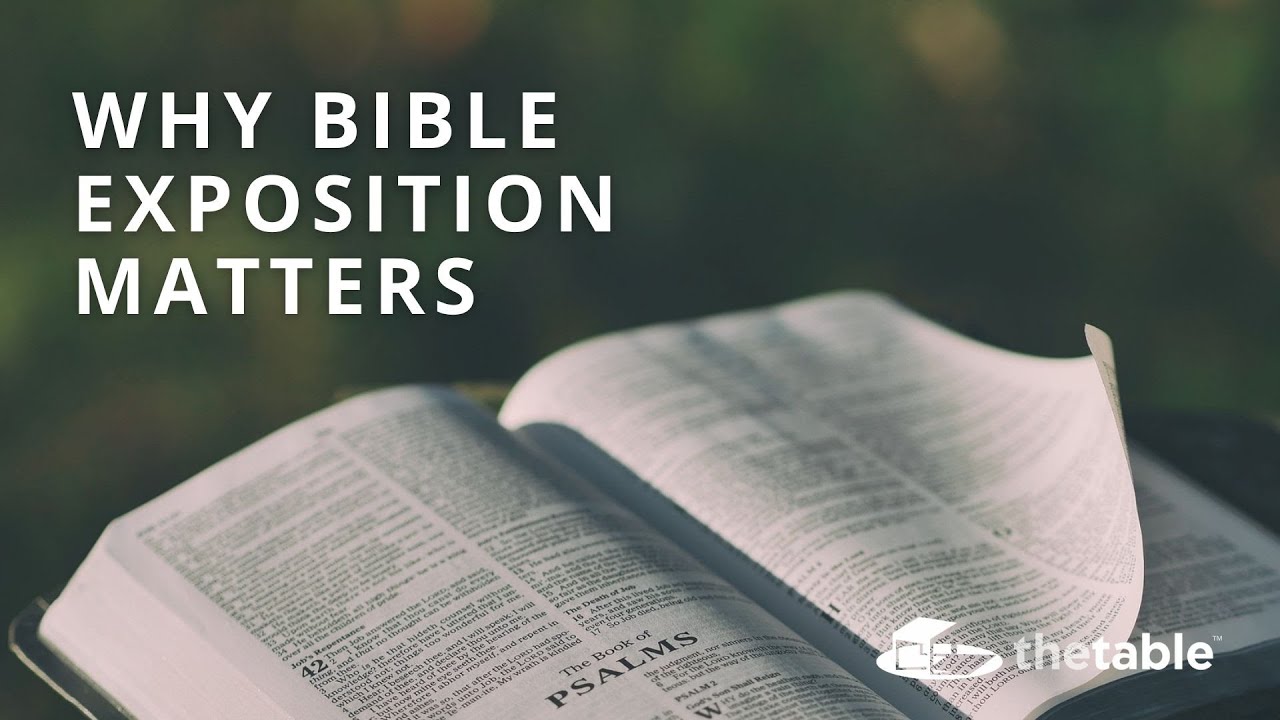 Why Bible Exposition Matters - Elliott E. Johnson