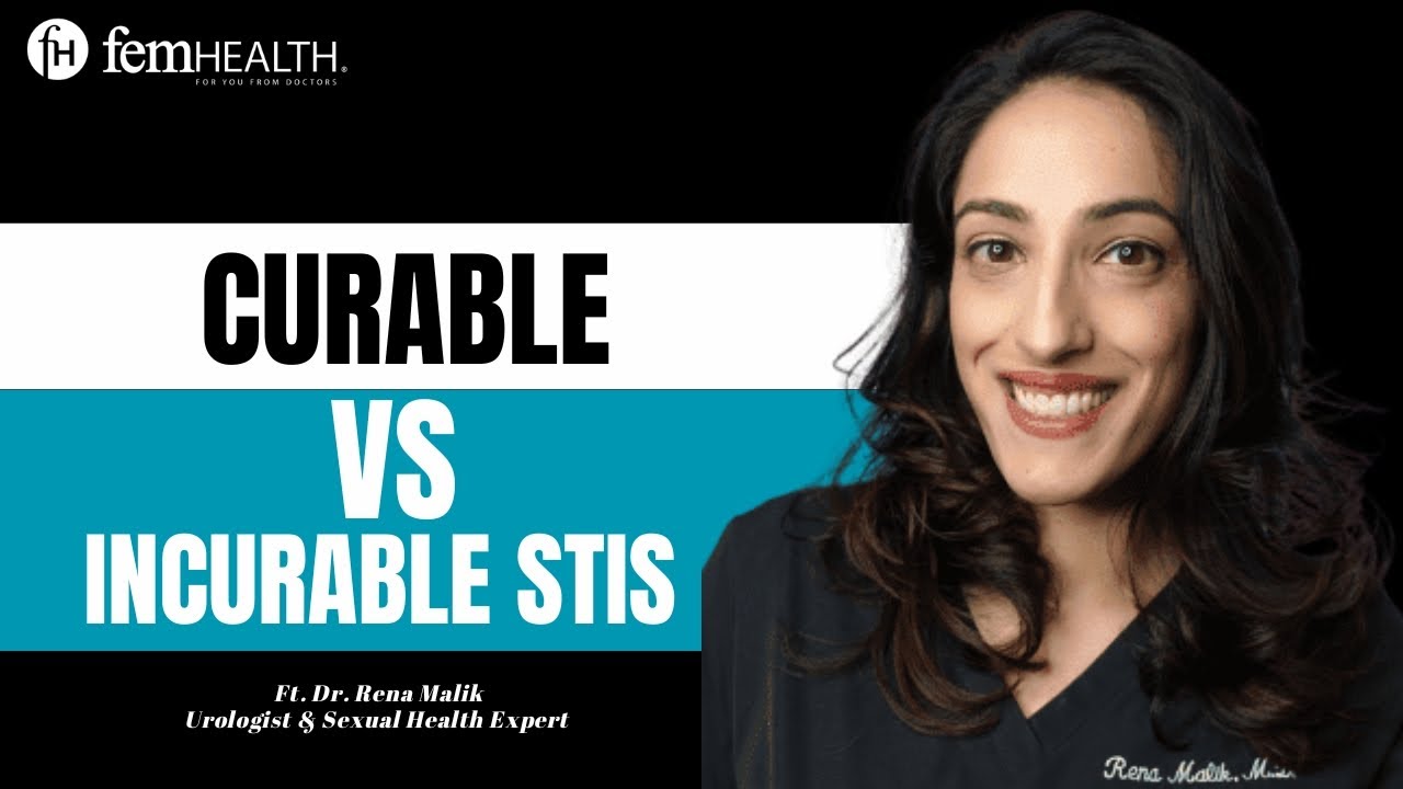 CURABLE Vs Incurable STDs | Diagnosis & Treatment of STIs | Sexually Transmitted Infections