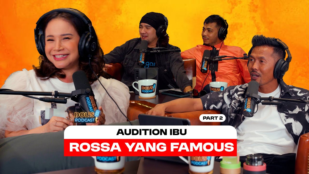 Dol's Podcast EP25 (Part 2) - AUDITION IBU TAPI ANAKNYA YANG JADI ARTIS?