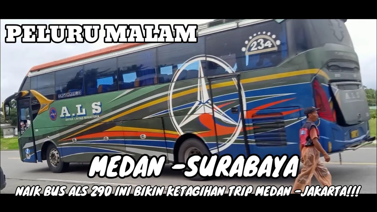 Update ‼️..@.Rilis ALS 290  bikin kejutan naik bus ALS ini Bikin Ketagihan Trip Medan Surabaya.