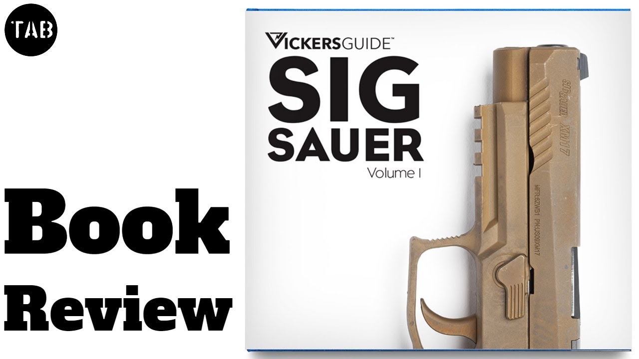 Book Review: Vickers Guide - SIG Sauer Vol.1