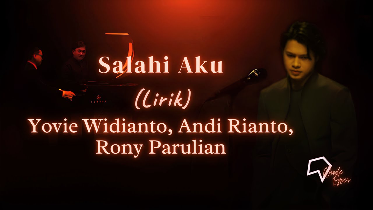 Yovie Widianto, Andi Rianto, Rony Parulian - Salahi Aku (Lirik)
