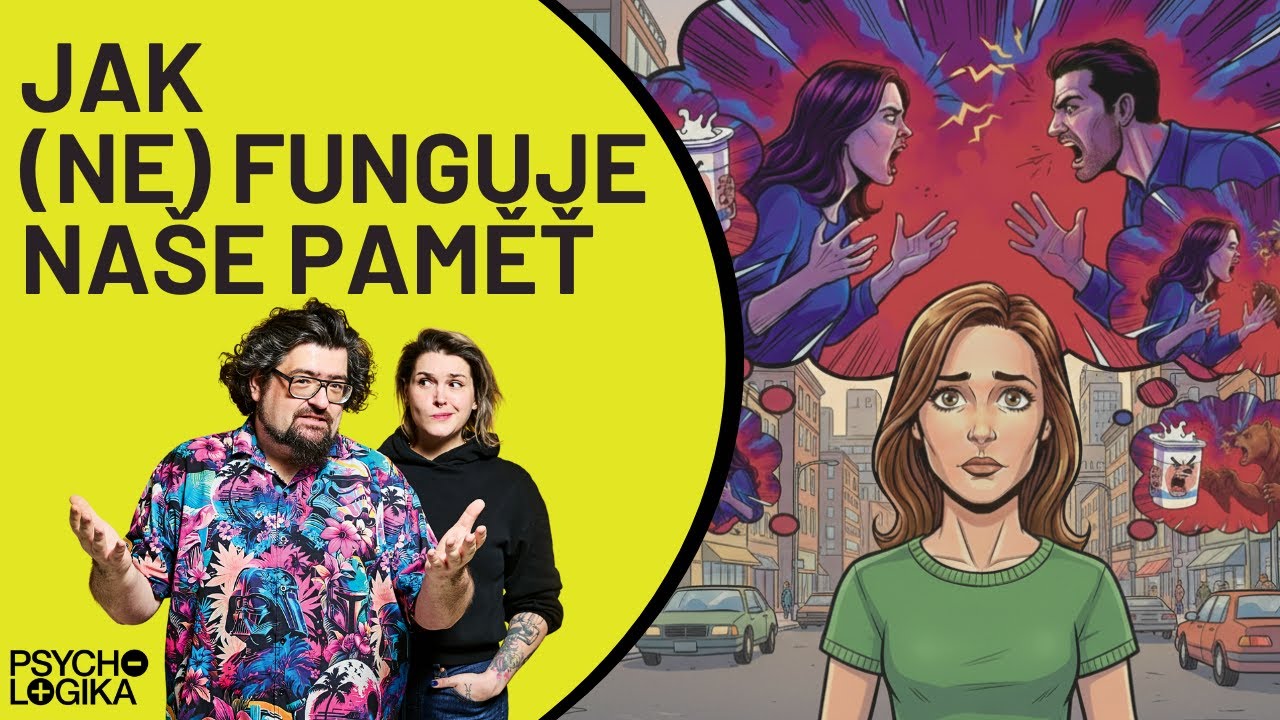Psychologika 02: Jak funguje naše paměť? Hůř než si myslíme