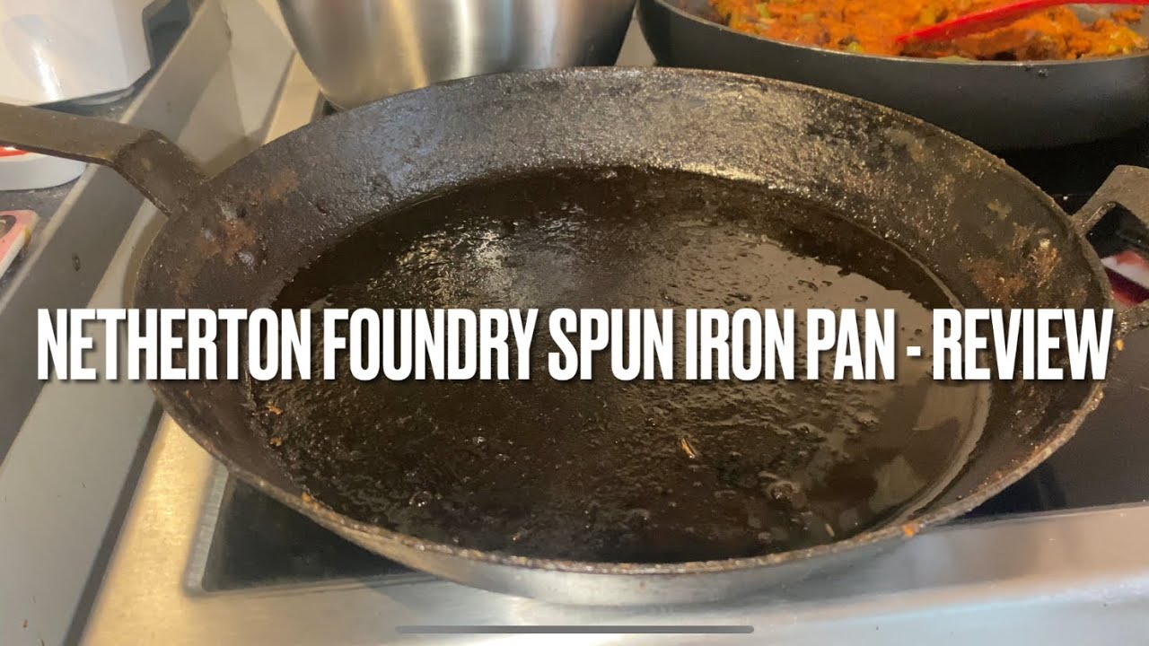 Netherton Foundry Spun / Cast Iron Luxury Frying Pans - Review