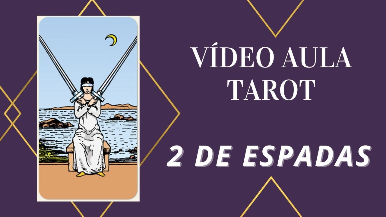 2 de Espadas no Tarot - Indecis&atilde;o, Escolhas Dif&iacute;ceis e a Verdade Da Alma