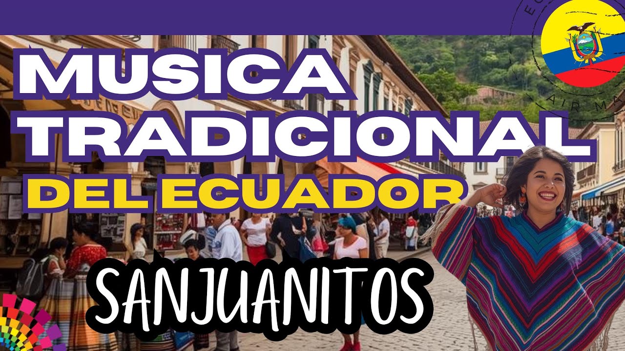 Sanjuanitos del Ecuador | Tradición Andina