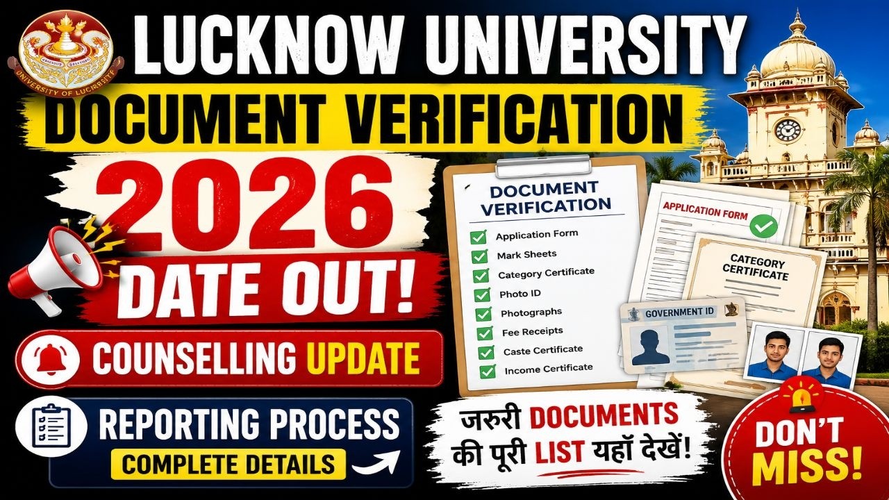 Lucknow University Document Verification 2026 Date Out | Counselling Update | Reporting Process