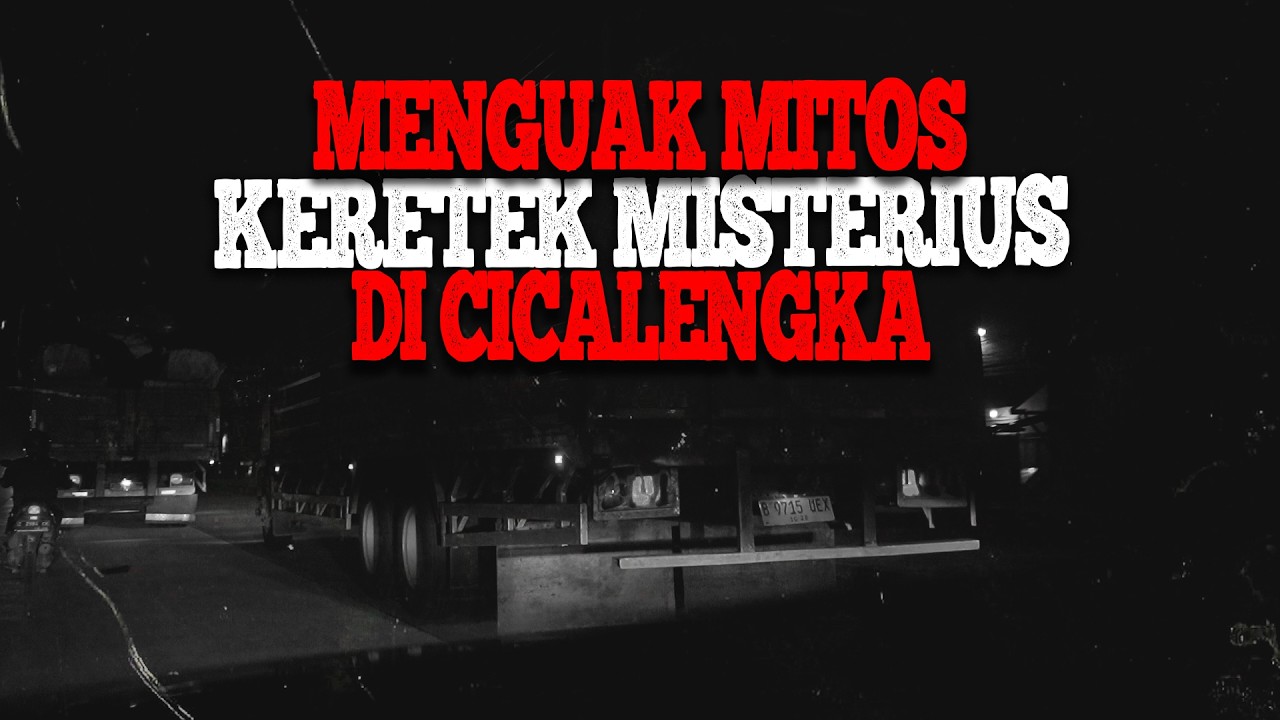 MENGUAK MITOS KERETEK MISTERIUS DI CICALENGKA #ghostcartour