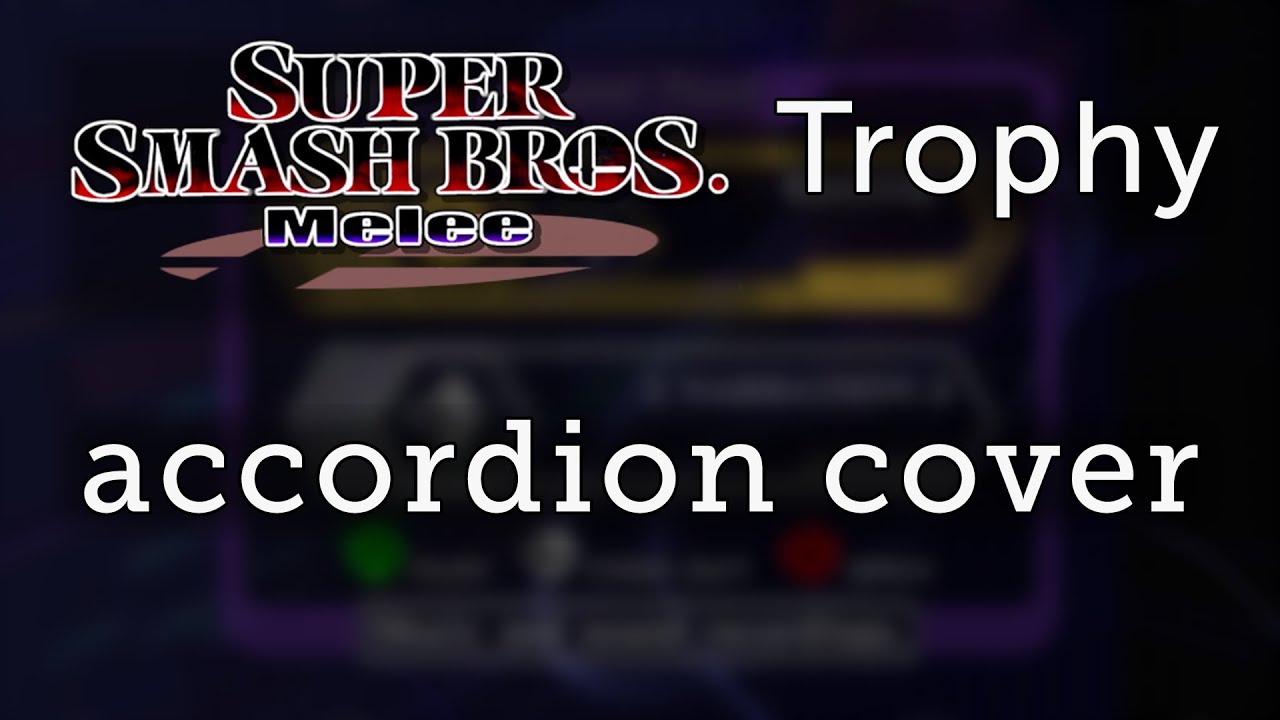 Trophy (Super Smash Bros. Melee) [accordion cover]