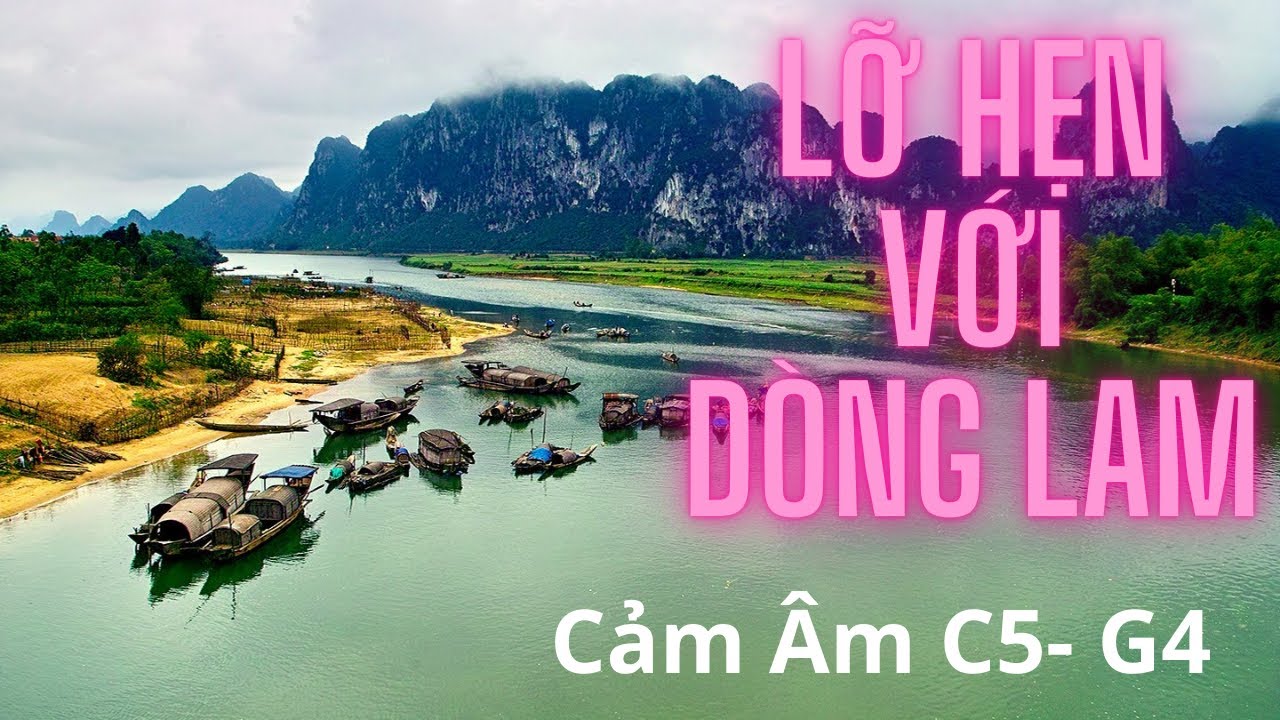 CẢM ÂM C5 - G4 LỠ HẸN VỚI DÒNG LAM | Thắm sáo