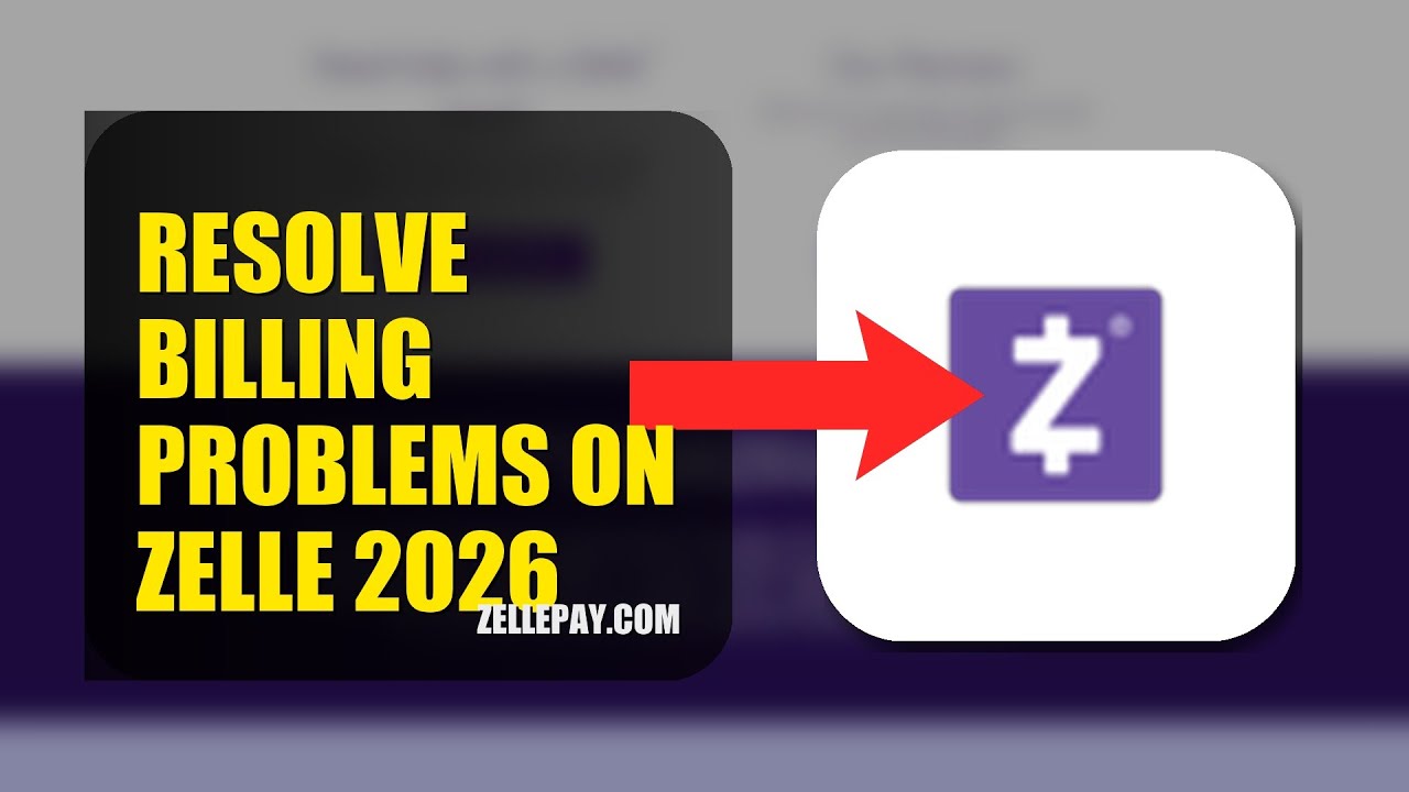 How To Resolve Billing Problems On Zelle 2026 (UPDATED GUIDE)