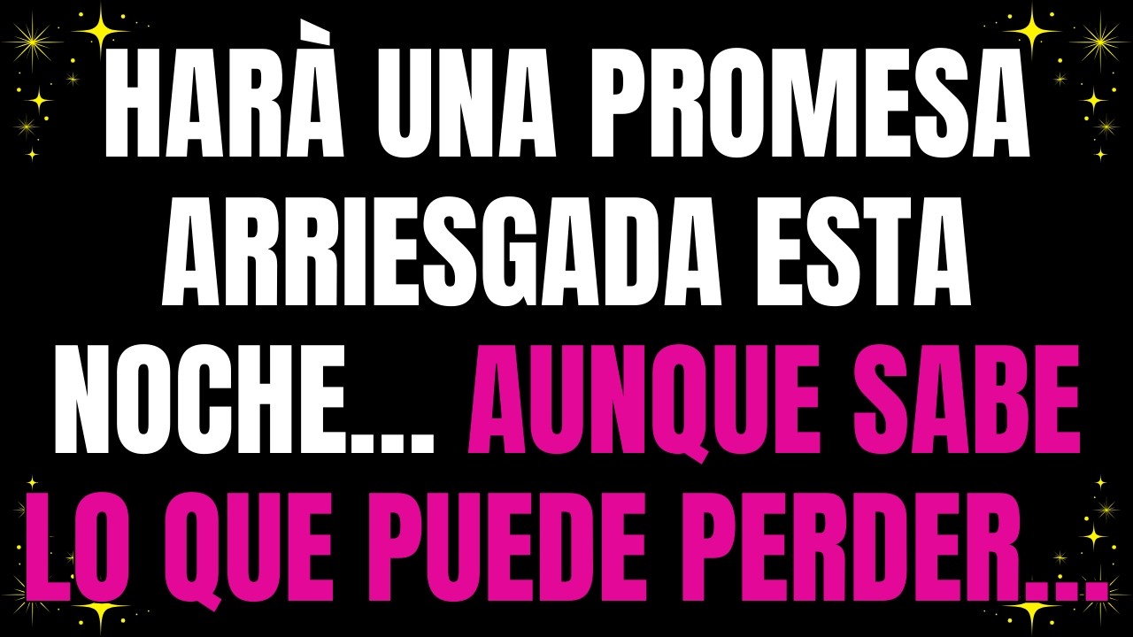 💌 Harà una promesa arriesgada esta noche… aunque sabe lo que puede perder…